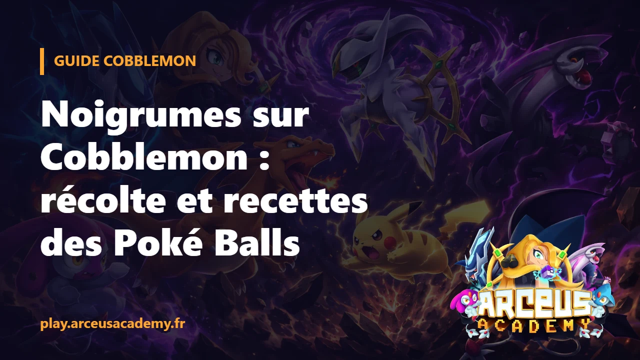 Noigrumes sur Cobblemon : récolte et recettes des Poké Balls