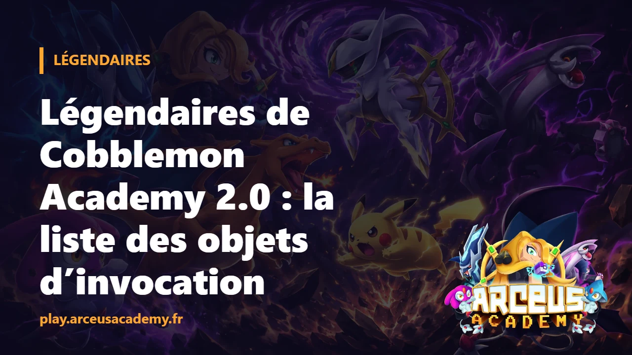 Légendaires de Cobblemon Academy 2.0 : la liste des objets d’invocation