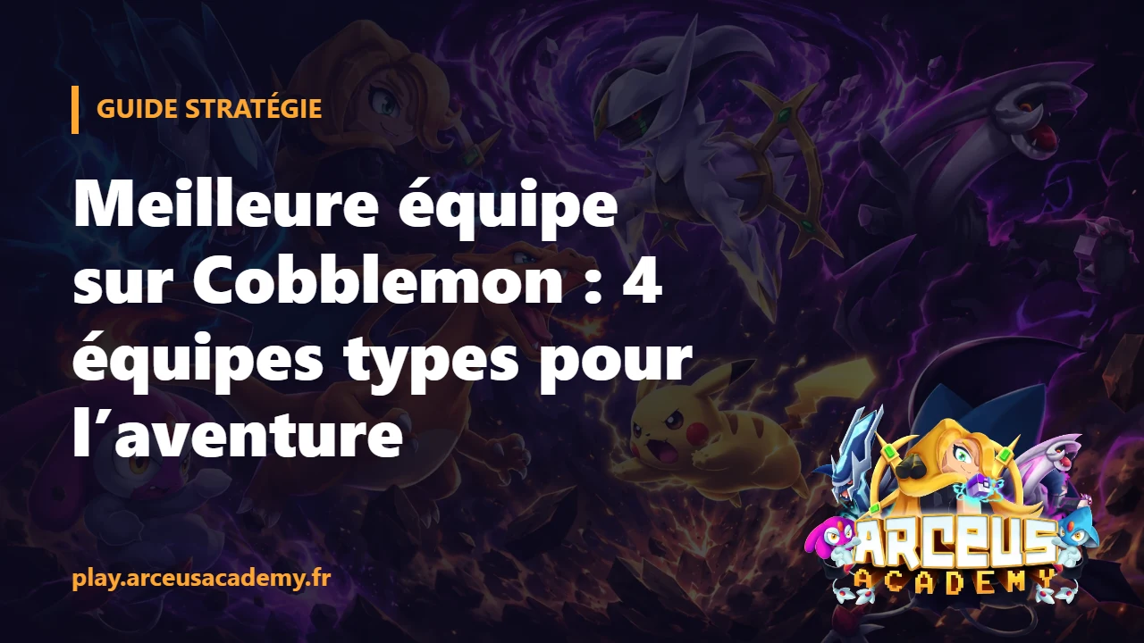 Meilleure équipe sur Cobblemon : 4 équipes types pour l’aventure